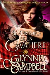 Icon image Il premio di un cavaliere: Le Fanciulle Guerriere di Rivenloch Vol. 3