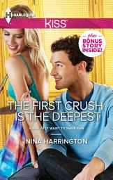 Icon image The First Crush Is the Deepest