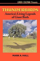 Icon image Thunderbirds: America's Living Legends of Giant Birds