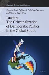 Icon image Lawfare: The Criminalization of Democratic Politics in the Global South