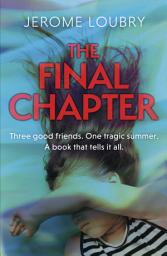 Icon image The Final Chapter: An absolutely gripping psychological thriller with a jaw-dropping twist