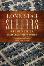 Icon image Lone Star Suburbs: Life on the Texas Metropolitan Frontier