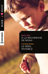 Icon image A la recherche de Noah - Le péril invisible