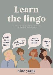 Icon image Learn the Lingo ebook: All the language you need to engage with your tradies and suppliers.