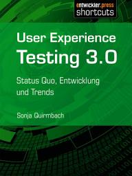 Icon image User Experience Testing 3.0: Status Quo, Entwicklung und Trends