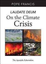 Icon image Laudate Deum: On the Climate Crisis; The Apostolic Exhortation
