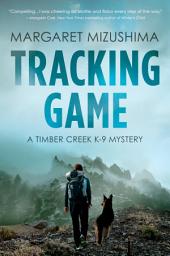 Icon image Tracking Game: A Timber Creek K-9 Mystery