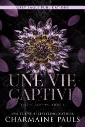 Icon image Une vie captive