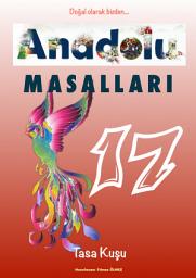 Icon image Anadolu MASALLARI 17: Taşa Kuşu