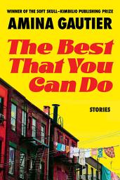 Icon image The Best That You Can Do: Stories