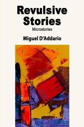 Icon image Revulsive Stories: Microstories