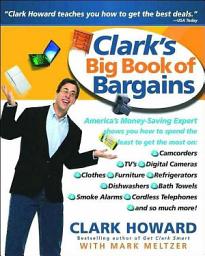 Icon image Clark's Big Book of Bargains: Clark Howard Teaches You How to Get the Best Deals