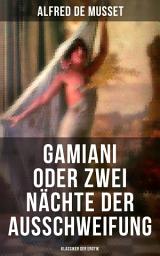 Icon image Gamiani oder Zwei Nächte der Ausschweifung (Klassiker der Erotik): Ein erotischer Klassiker der Weltliteratur