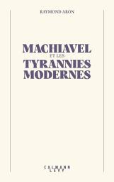 Icon image Machiavel et les tyrannies modernes