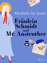 Icon image Fräulein Schmidt and Mr. Anstruther