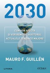 Icon image 2030: Cum vor afecta și vor remodela viitorul actualele tendințe majore