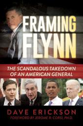 Icon image Framing Flynn: The Scandalous Takedown of an American General