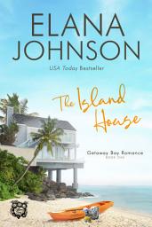 Icon image The Island House: Clean and Wholesome Romance - Series Starter - Beach Read