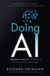Icon image Doing AI: A Business-Centric Examination of AI Culture, Goals, and Values