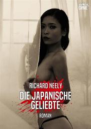 Icon image DIE JAPANISCHE GELIEBTE: Der Krimi-Klassiker!