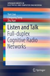 Icon image Listen and Talk: Full-duplex Cognitive Radio Networks