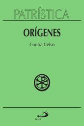 Icon image Patrística - Contra Celso - Vol. 20