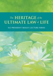 Icon image The Heritage of the Ultimate Law of Life: Commentaries on the Writings of Nichiren