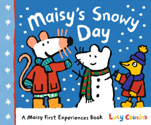 Icon image Maisy's Snowy Day: A Maisy First Experiences Book