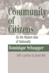 Icon image Community of Citizens: On the Modern Idea of Nationality