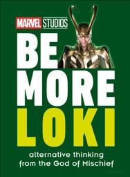 Icon image Marvel Studios Be More Loki: Alternative Thinking From the God of Mischief