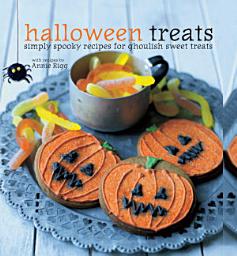 Icon image Halloween Treats: Simply spooky recipes for ghoulish sweet treats