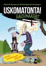 Icon image Uskomatonta! Haisunäädät