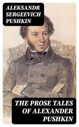 Icon image The Prose Tales of Alexander Pushkin