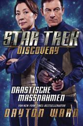 Icon image Star Trek - Discovery 2: Drastische Maßnahmen: Roman zur TV-Serie
