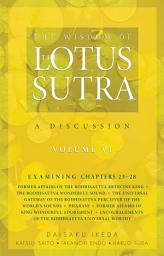 Icon image The Wisdom of the Lotus Sutra, vol. 6: A Discussion