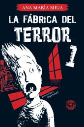 Icon image La fábrica del terror 1