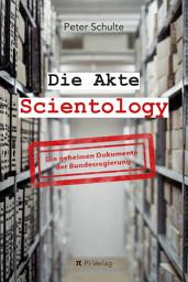 Icon image Die Akte Scientology: Die geheimen Dokumente der Bundesregierung