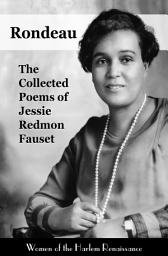 Icon image Rondeau: The Collected Poems of Jessie Redmon Fauset