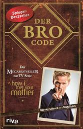 Icon image Der Bro Code: Das Buch zur TV-Serie »How I Met Your Mother.« Legendär! Lerne von Barney, wie Du der beste Bro aller Zeiten wirst. SPIEGEL-Bestseller
