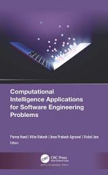 Icon image Computational Intelligence Applications for Software Engineering Problems