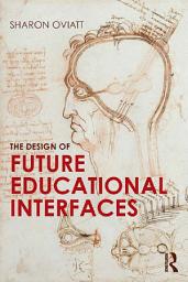 Icon image The Design of Future Educational Interfaces