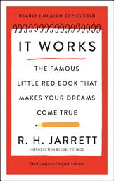 Icon image It Works: The Complete Original Edition: The Famous Little Red Book That Makes Your Dreams Come True
