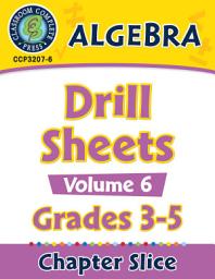 Icon image Algebra: Drill Sheets Vol. 6 Gr. 3-5