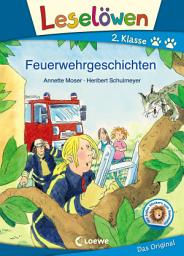 Icon image Leselöwen 2. Klasse - Feuerwehrgeschichten: Erstlesebuch für Kinder ab 7 Jahre