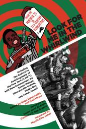 Icon image Look for Me in the Whirlwind: From the Panther 21 to 21st-Century Revolutions