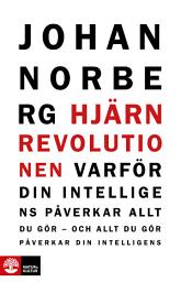 Icon image Hjärnrevolutionen : varför din intelligens påverkar allt du gör - och allt du gör påverkar din intelligens