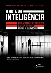 Icon image A arte da inteligência - Os bastidores da CIA e do FBI