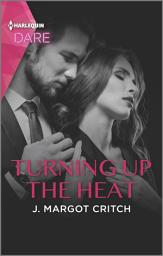 Icon image Turning Up the Heat: A Hot Billionaire Workplace Romance