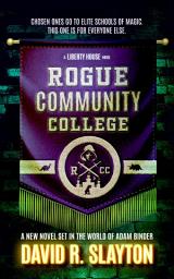 Icon image Rogue Community College: A Liberty House Novel
