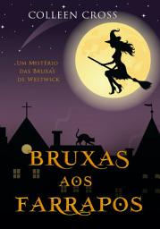 Icon image Bruxas aos Farrapos: Um MistÃÂ©rio das Bruxas de Westwick